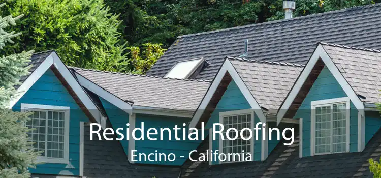 Residential Roofing Encino - California